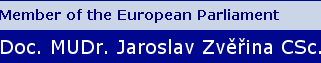 Doc. MUDr. Jaroslav Zvěřina CSc., Member of the European Parliament